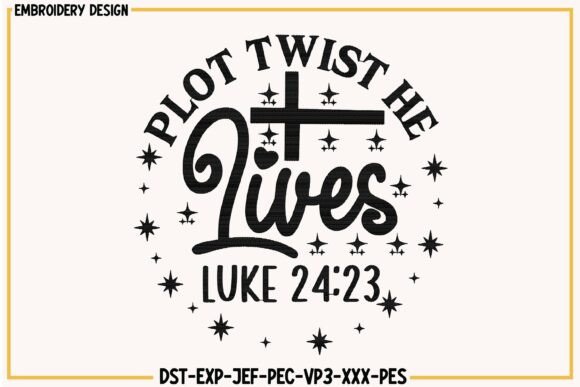 Plot Twist He Lives Luke 24:23 Christian